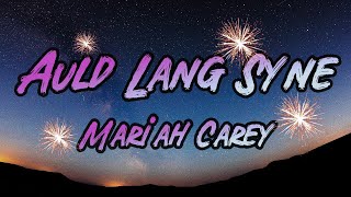 Auld Lang Syne - Mariah Carey (Lyrics)