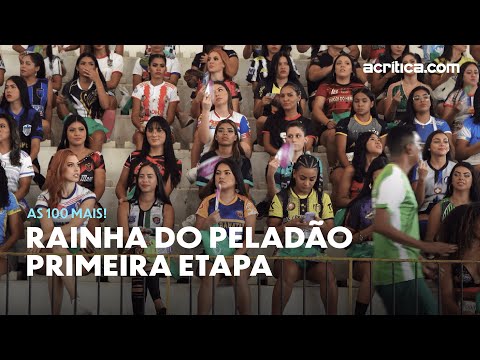 RAINHA DO PELADÃO - Bastidores das 100 mais | 1ª etapa classificatória