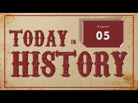On This Day | Today in History | August 5 | English | Historical Events on August 5 around the World