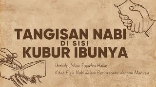 Download lagu Kisah Saat Rasulullah Menziarahi Kuburan Ibunya - Ustadz Johan Saputra Halim, M.H.I. mp3