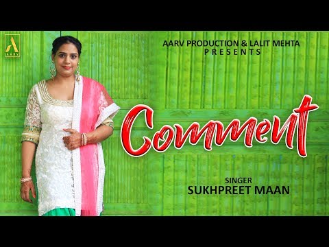COMMENT || SUKHPREET MAAN || LYRICAL VIDEO || AARV PRODUCTION PRESENTS