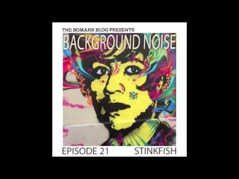 Background Noise, Episode 21: Stinkfish