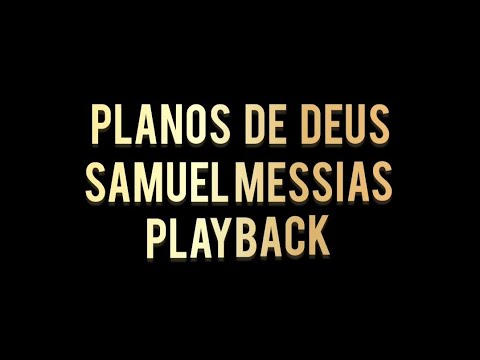 Os Planos de Deus Samuel messias playback (com letra)PTBR
