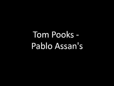 Tom Pooks - Pablo Assan's