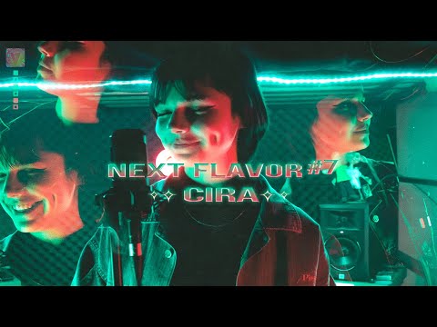 NEXT FLAVOR #7 - Cira