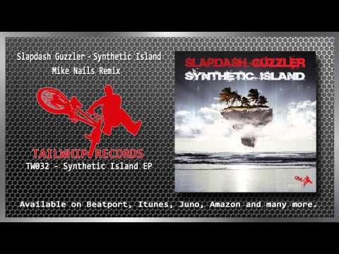 Slapdash Guzzler - Synthetic Island (Mike Nails Remix)