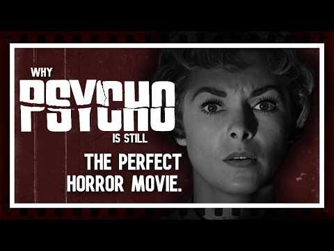 Why PSYCHO is Still the Perfect Horror Film.