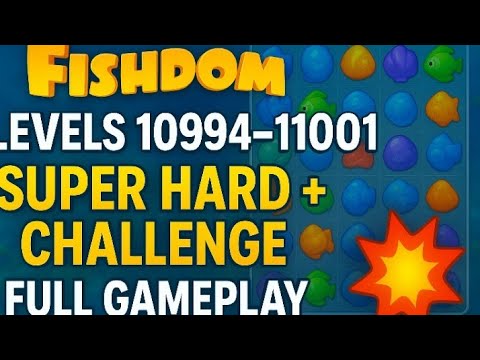 Fishdom Levels 10994–11001 🌊 Super Hard + Challenge Gameplay 🔥 | Unbelievable Moves & Boosters 💎
