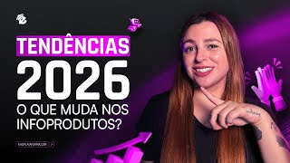 10 TENDÊNCIAS EM 2026 PARA INFOPRODUTORES