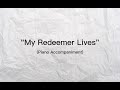 My Redeemer Lives (Piano Accompaniment) by: Nicole C. Mullen