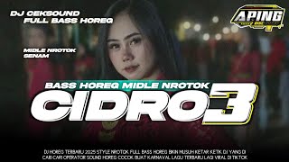 Download lagu DJ NROTOK |CIDRO 3| STYLE PARTY HOREG FULL BASS TERBARU 2025 COCOK BUAT JOGETAN‼️BY APING DISCJOKEY mp3