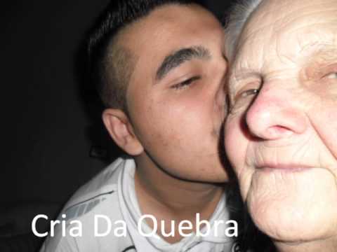 Cria Da Quebra ''vó''     'completo'