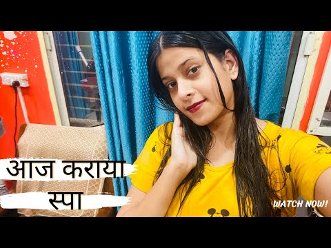 Aaj karaya spa | Shaily's Vlog 22