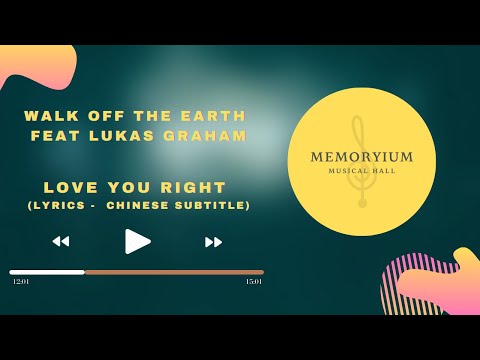 love you right - walk off the earth ft. lukas graham lyrics - english subtitle