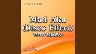 Download lagu Mati Aku (Disco Effect) mp3 Download lagu Mati Aku (Disco Effect) mp3
