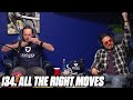 134. All The Right Moves | The Pod