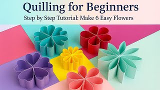 Make 6 Easy flowers. Quilling for Beginners. Step by Step DIY Tutorial. Flowers for Cards and Crafts