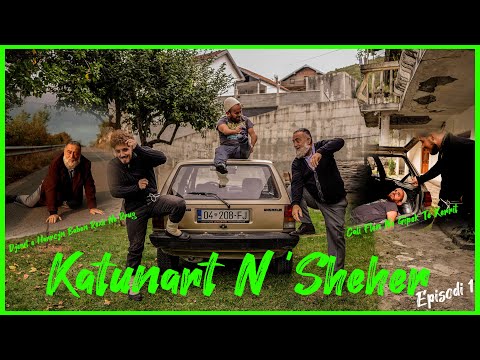 Katunart N'sheher - Episodi 1 - Cali Flen Në Gipek Të Kerrit, Djemt e Harrojn Baben Rexh N'rrug