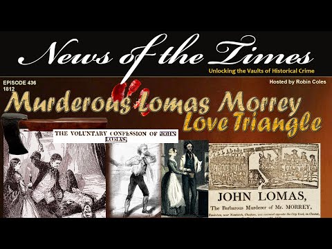 The Infamous Murderous Lomas Morrey Love Triangle of 1812