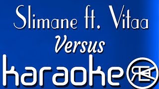 Versus - Slimane ft. Vitaa | Karaoké Paroles, Instru