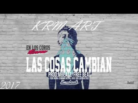 KRM-ART // Las Cosas Cambian // 2017 (Prod:MBEATZ)