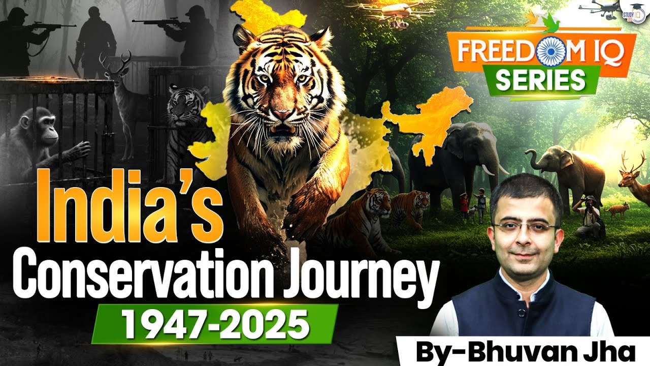 India's Conservation Journey from 1947 to 2025 | Wildlife Complete Story | StudyIQ IAS