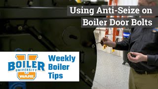 Using Anti-Seize on a Boiler - Weekly Boiler Tips