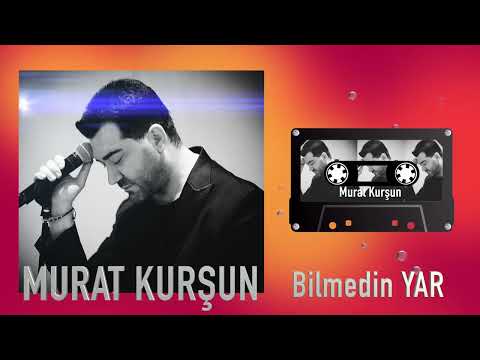 Murat Kurşun - Bilemedim Yar 2022