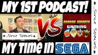 Podcast With Carbon Knights Gaming - My Time at Sega
