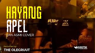 Download lagu HAYANG APEL (Cover Yan Asmi) - THE OLEGRUUT mp3