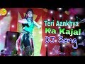 Teri Aankhya Ka Kajal DJ Song Stage Dance Performance