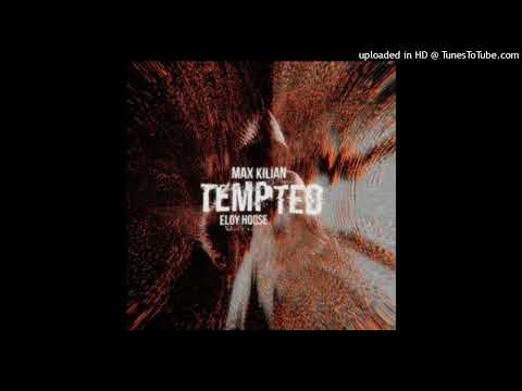 Max Kilian x Eloy Hoose - Tempted (Extended Mix)
