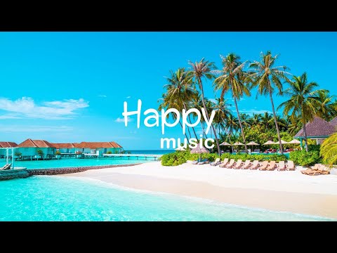 🍓Happy Weekend Beats - Good Vibes Only - Upbeat Music to Be Happy🌴