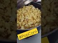 Popcorn calling me