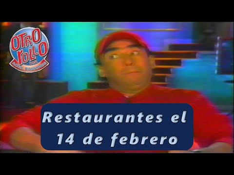 Otro Rollo - Monólogo - Los restaurantes el 14 de febrero.