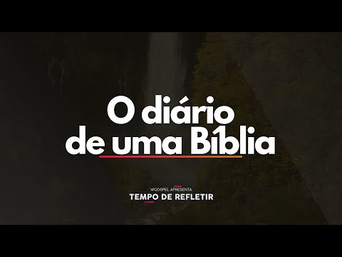 [Tempo de Refletir] O diário de uma Bíblia