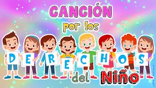 Canción: "POR LOS DERECHOS DEL NIÑO" 👦👧🎶