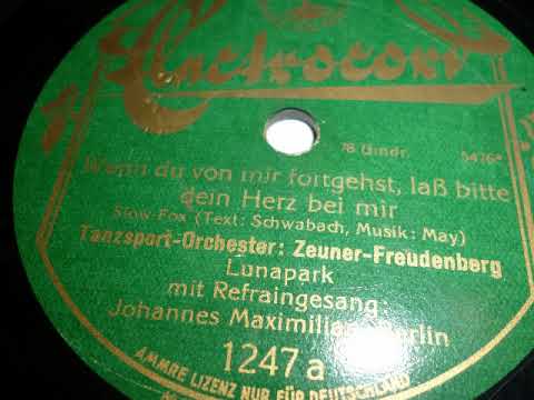 Tanzsport-Orchester Zeuner Freudenberg, Gesang, Wenn du von mir fortgehst, Slowfox, 1929