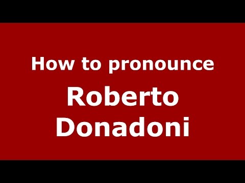 How to pronounce Roberto Donadoni (Italian/Italy)  - PronounceNames.com