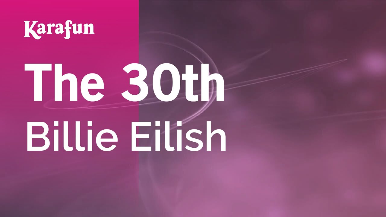 The 30th - Billie Eilish | Karaoke Version | KaraFun