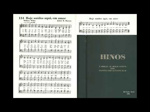 Hoje Unidos Aqui em Amor | Hino SUD Antigo 134 - Coral