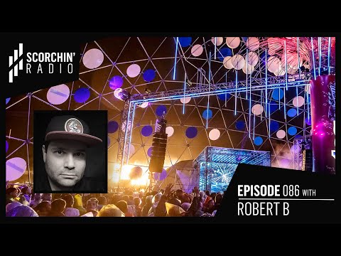 Scorchin' Radio 086 - Robert B