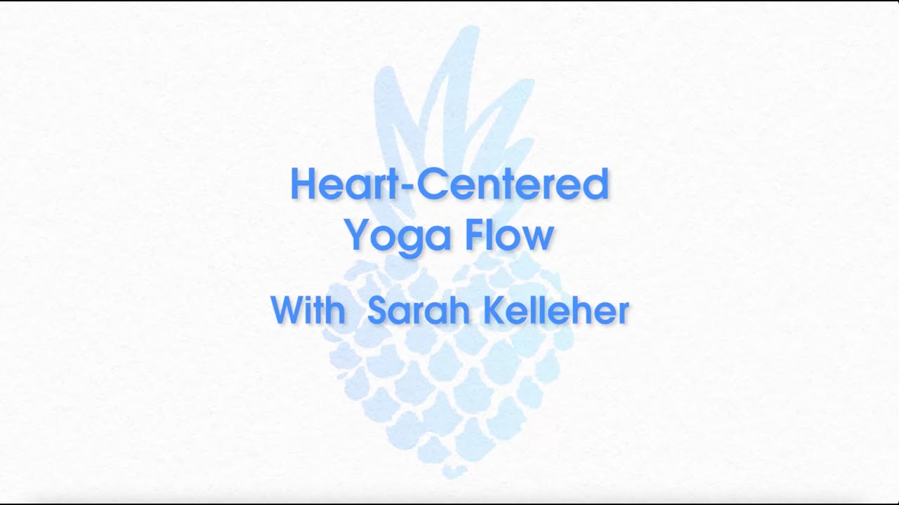 Heart-Centered Yoga Flow - Workshop with Sarah Kelleher