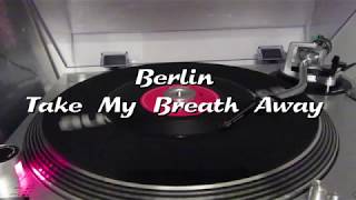 Berlin - Take My Breath Away (Love Theme From Top Gun) [7&quot; Vinyl Single]