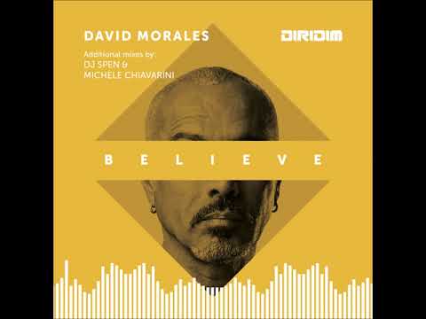 Premiere : David Morales - Believe (DJ Spen & Michele Chiavarini Harmonica Dub)