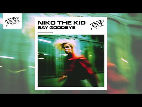 Niko The Kid - Say Goodbye