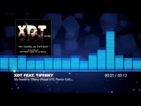 XDT feat. Tiffany - My Name is Tiffany (Royal XTC Remix Edit)