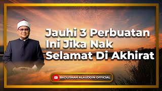 Download lagu “Jauhi 3 Perbuatan Ini Jika Nak Selamat Di Akhirat” - Dato' Dr. Badli Shah Alauddin mp3