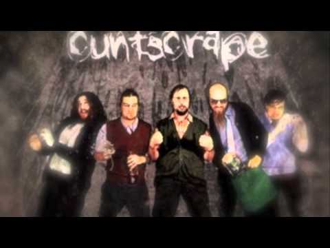 Cuntscrape - My Dick Just Died (Can I Bury It In Your Arse)