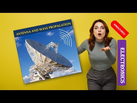 ANTENNAS AND WAVE PROPAGATION | ANTENNAS | ANTENNAS AND PROPAGATION Overview  HINDI URDU